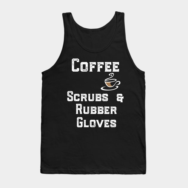 Coffee Scrubs & Rubber Gloves Tank Top by islander